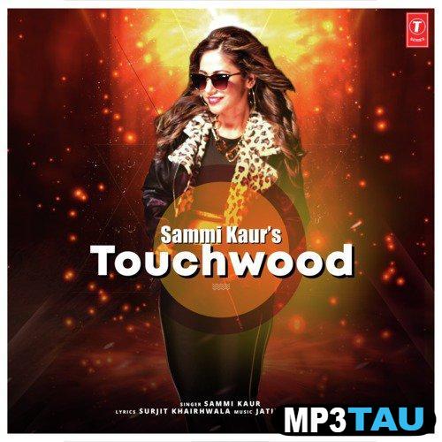 Touchwood-Ft-Jatinder-Jeetu Sammi Kaur mp3 song lyrics